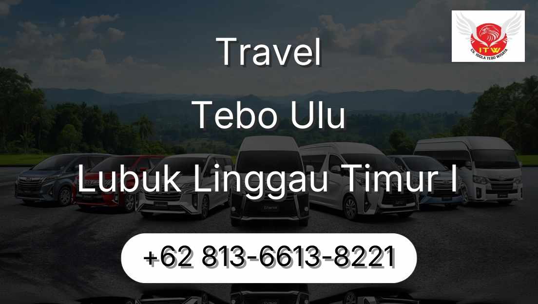 Travel Tebo Ulu Lubuk Linggau Timur I