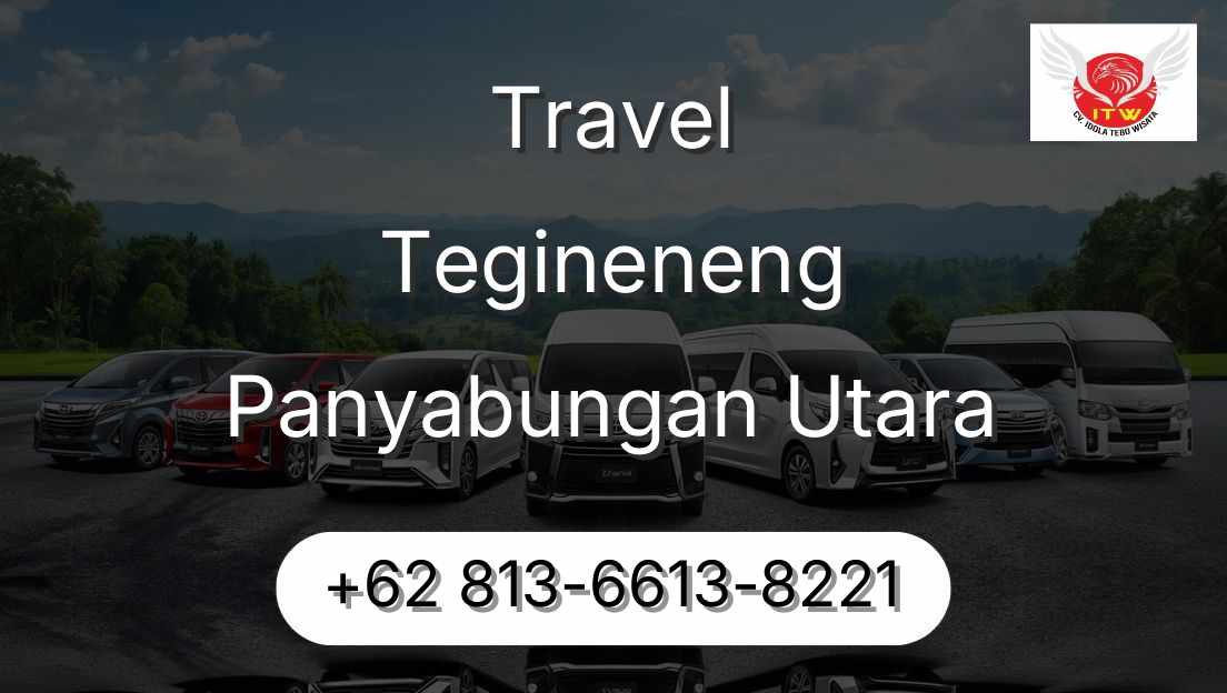 Travel Tegineneng Panyabungan Utara