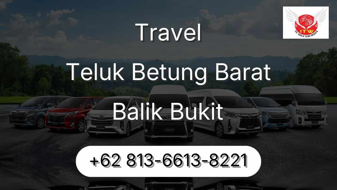Travel Teluk Betung Barat Balik Bukit