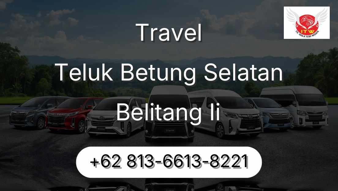 Travel Teluk Betung Selatan Belitang Ii