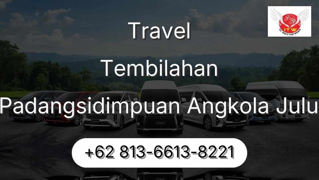 Travel Tembilahan Padangsidimpuan Angkola Julu
