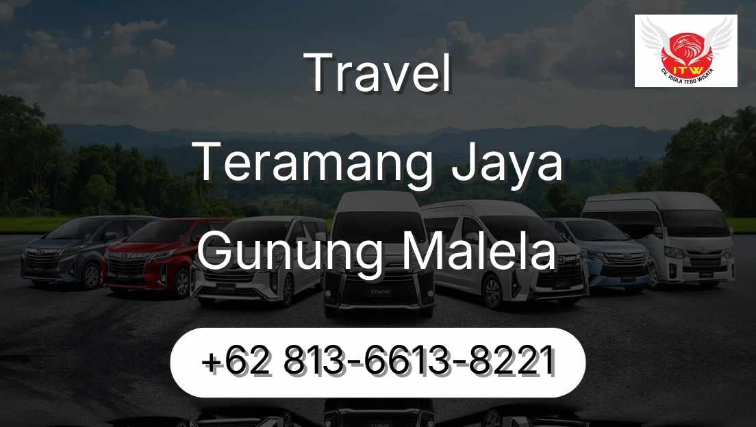 Travel Teramang Jaya Gunung Malela