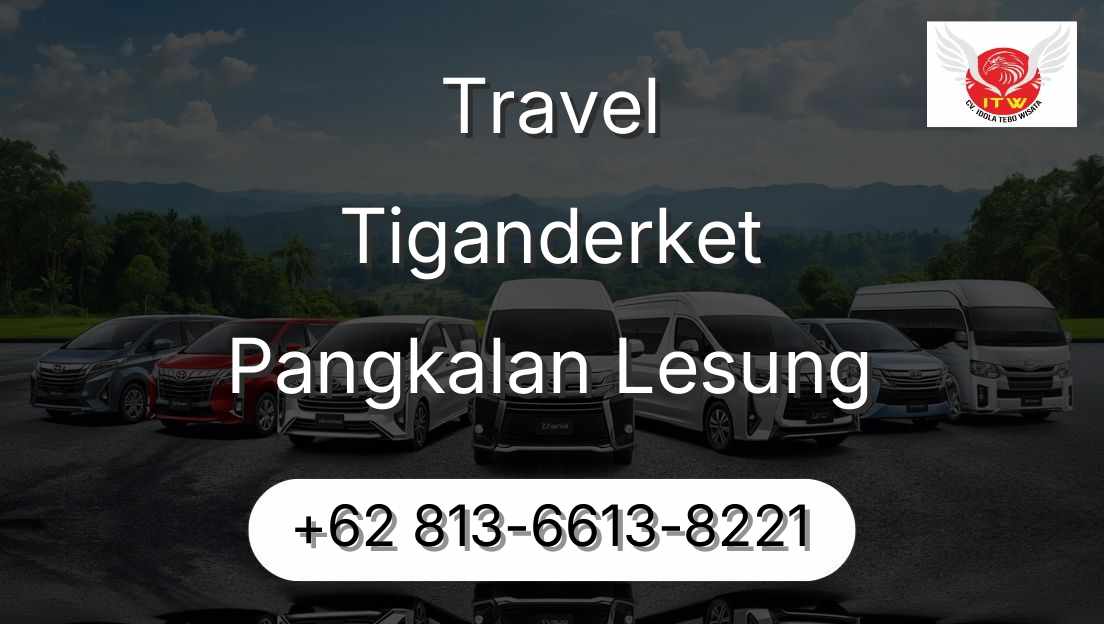Travel Tiganderket Pangkalan Lesung