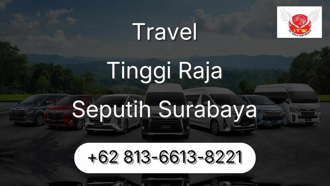 Travel Tinggi Raja Seputih Surabaya