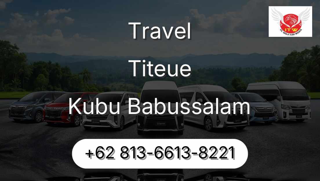 Travel Titeue Kubu Babussalam
