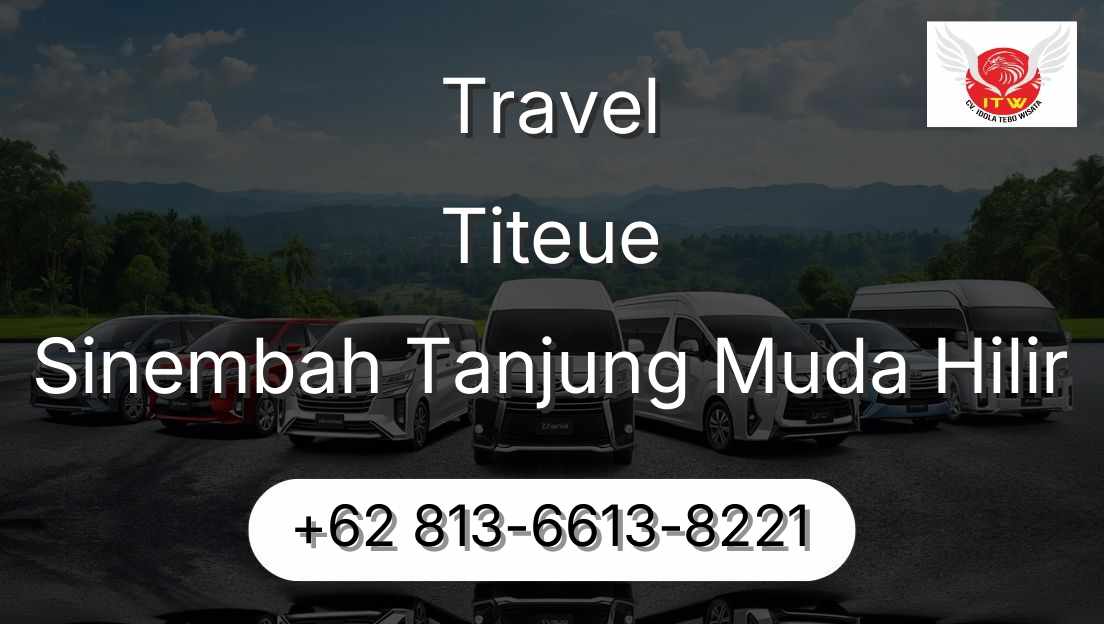 Travel Titeue Sinembah Tanjung Muda Hilir