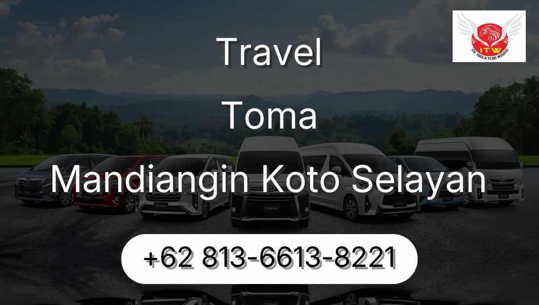 Travel Toma Mandiangin Koto Selayan