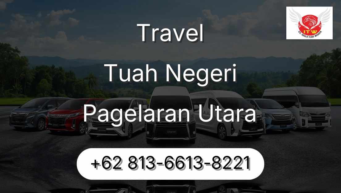 Travel Tuah Negeri Pagelaran Utara
