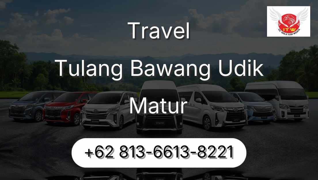 Travel Tulang Bawang Udik Matur