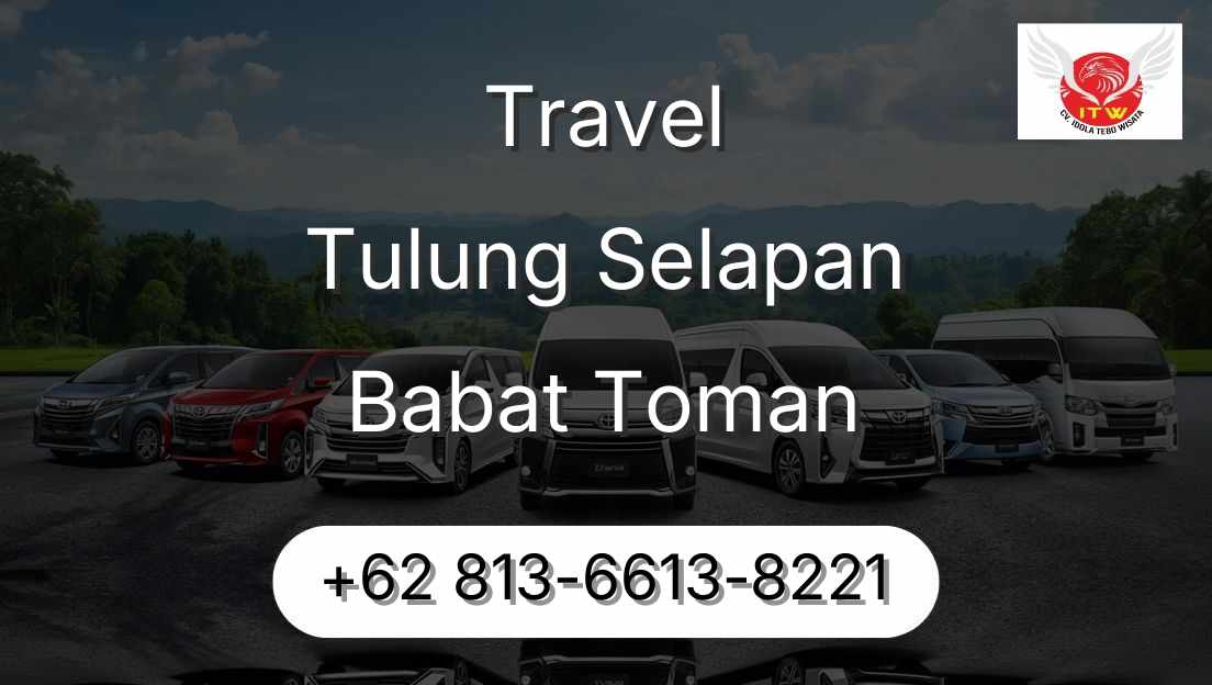 Travel Tulung Selapan Babat Toman