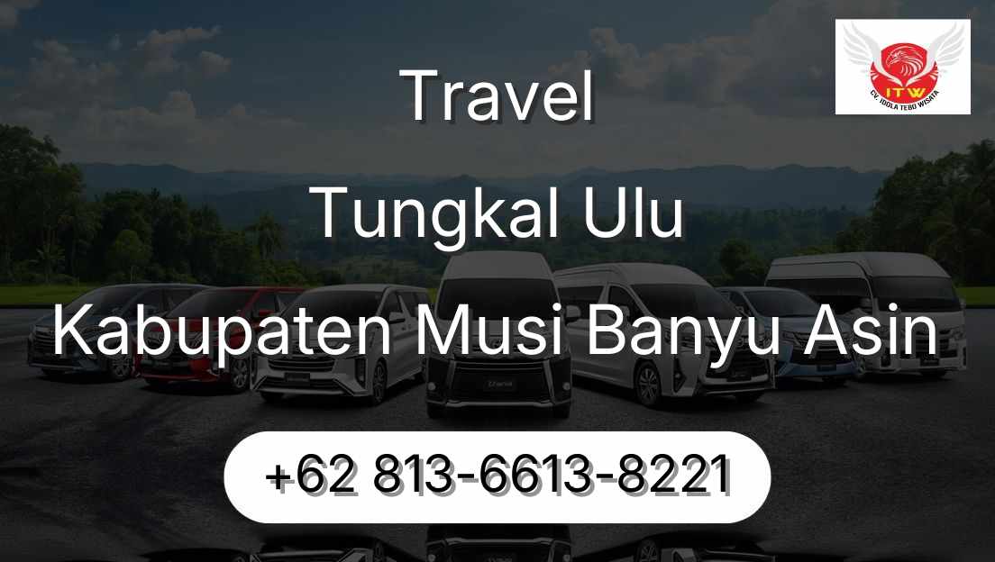 Travel Tungkal Ulu Kabupaten Musi Banyu Asin