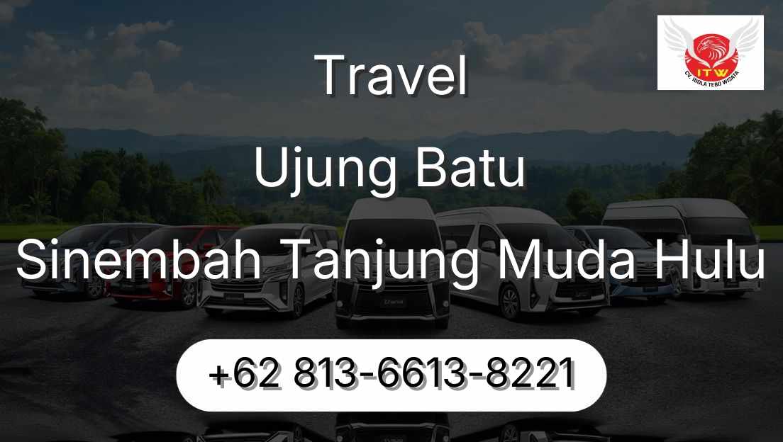 Travel Ujung Batu Sinembah Tanjung Muda Hulu