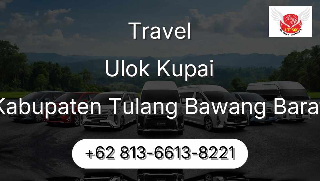 Travel Ulok Kupai Kabupaten Tulang Bawang Barat