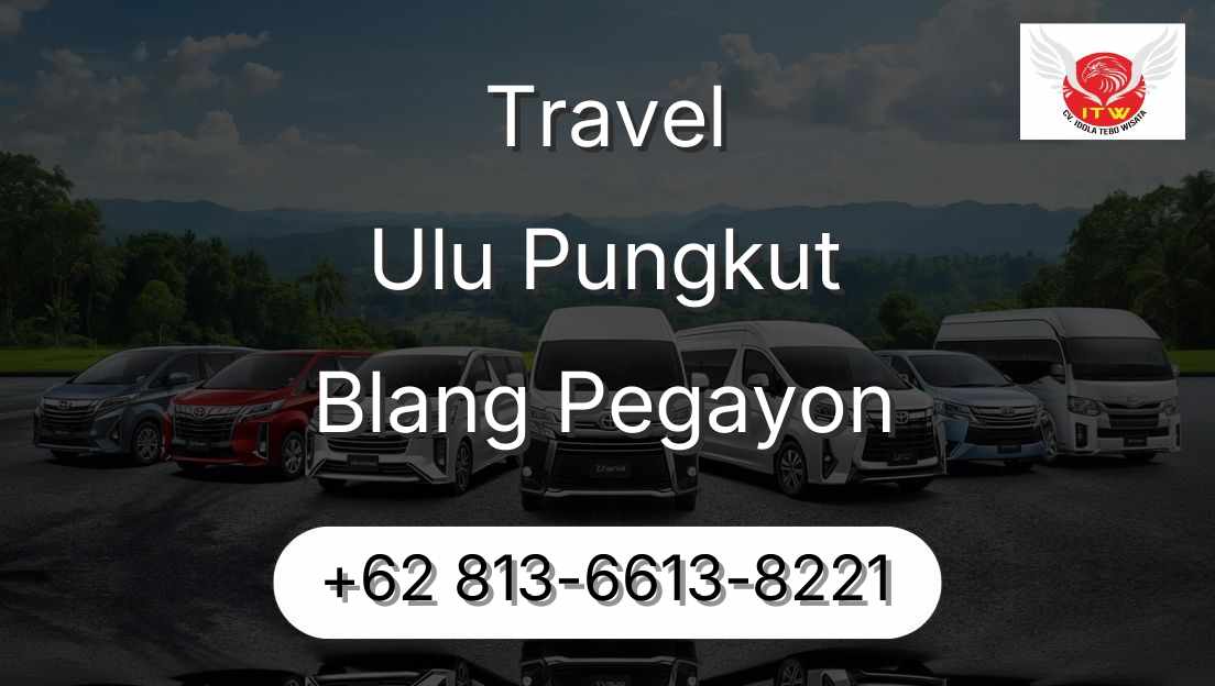 Travel Ulu Pungkut Blang Pegayon