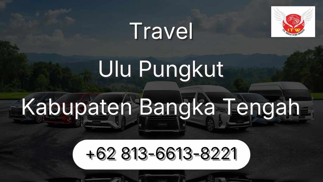 Travel Ulu Pungkut Kabupaten Bangka Tengah