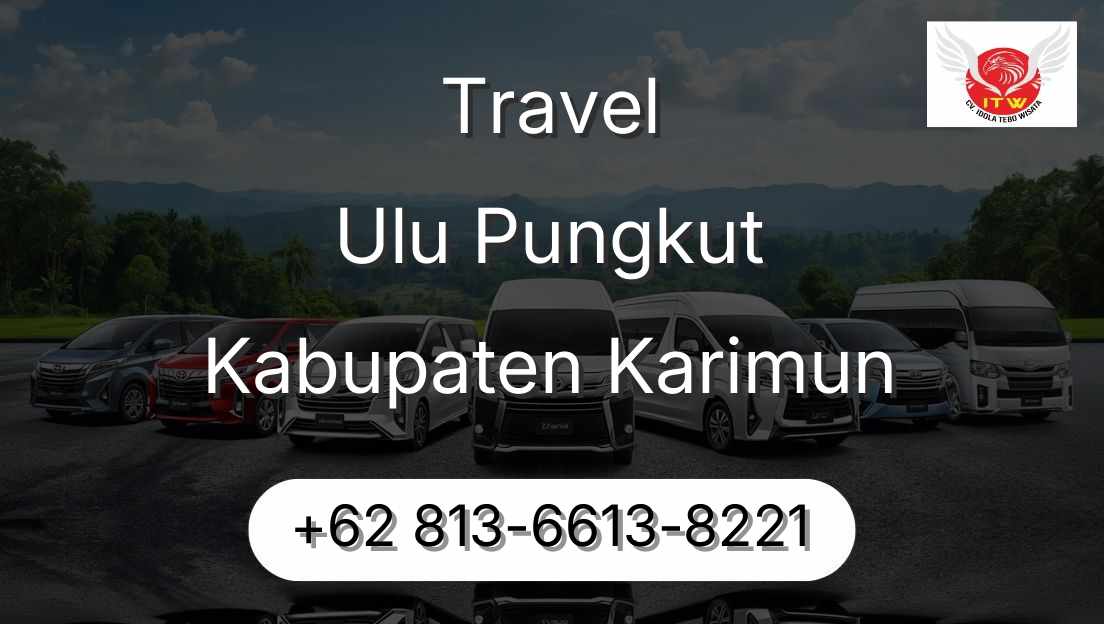 Travel Ulu Pungkut Kabupaten Karimun