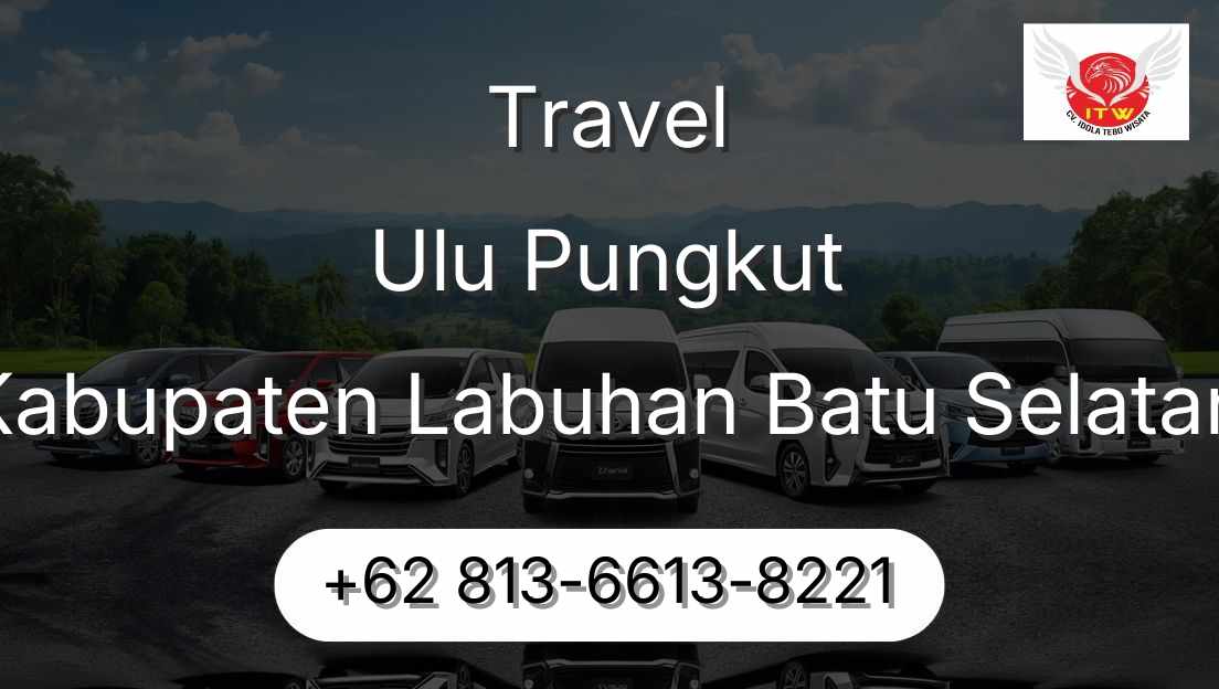 Travel Ulu Pungkut Kabupaten Labuhan Batu Selatan