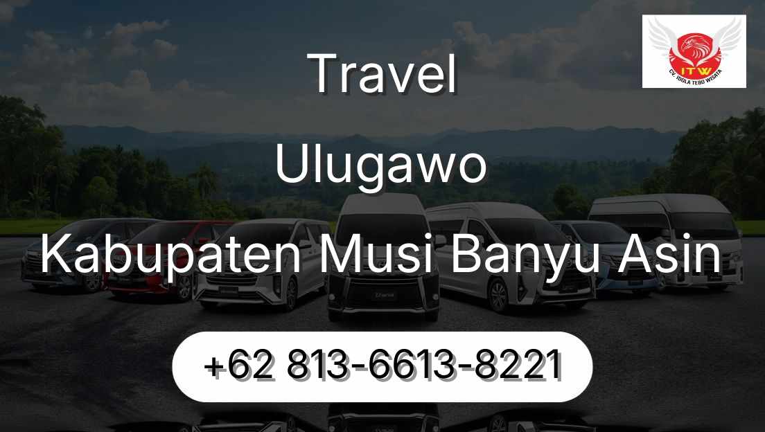 Travel Ulugawo Kabupaten Musi Banyu Asin