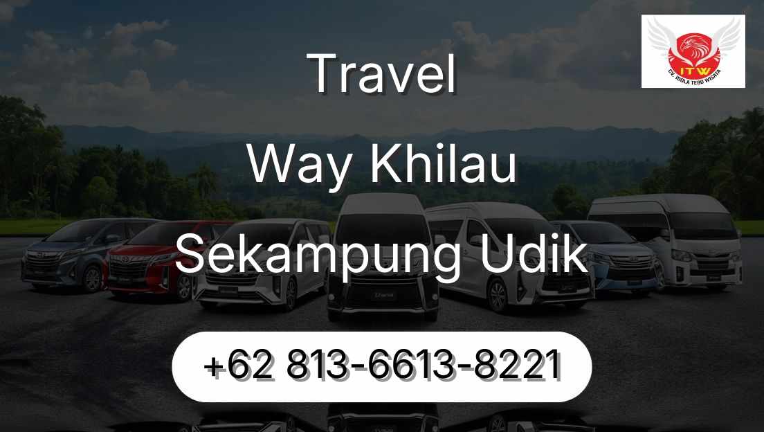 Travel Way Khilau Sekampung Udik