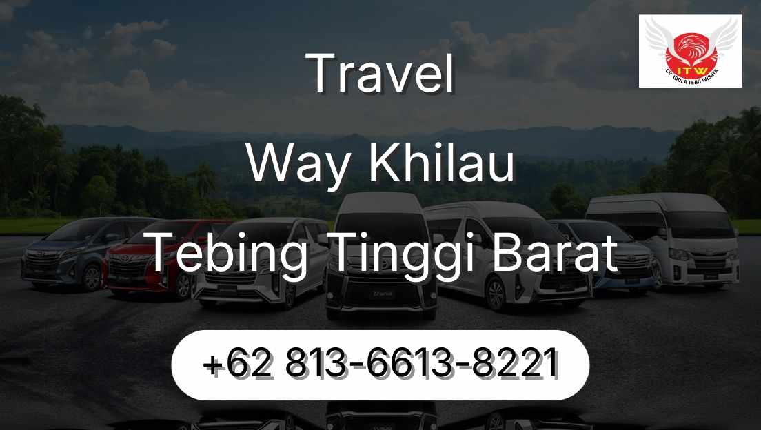 Travel Way Khilau Tebing Tinggi Barat