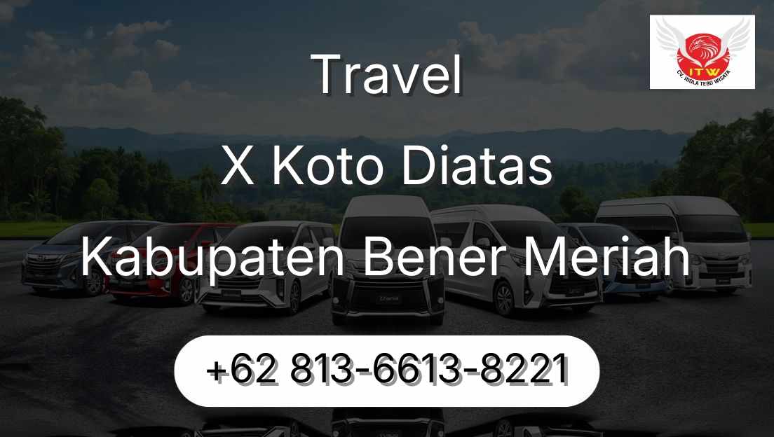 Travel X Koto Diatas Kabupaten Bener Meriah