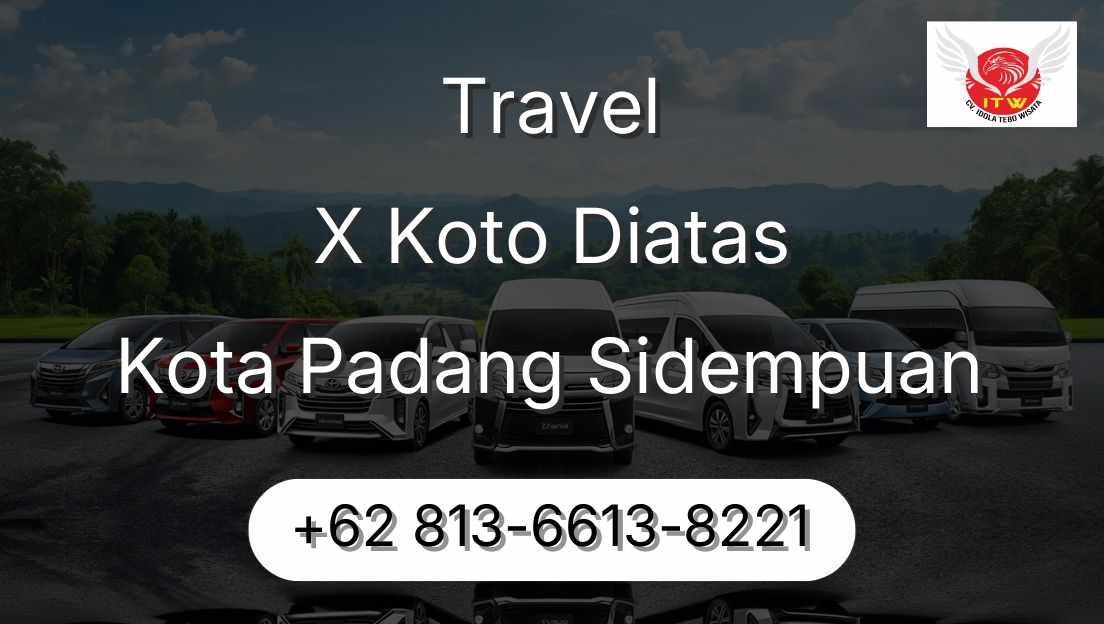 Travel X Koto Diatas Kota Padang Sidempuan